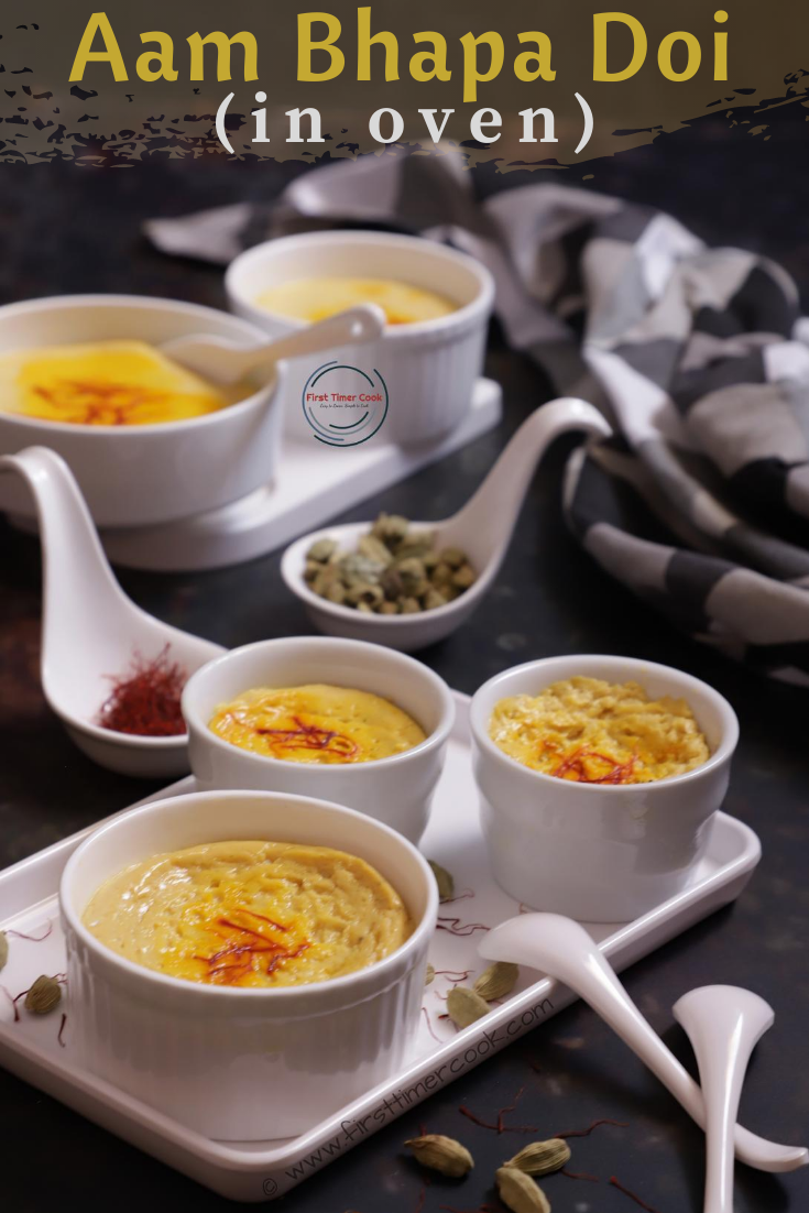 Bhapa Aam Doi | Steamed Mango Yogurt with cardamom and saffron in OVEN